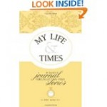 My Life and Times A Guided Journal for Collecting Your Stories by Sunny Morton 2011
