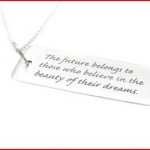 Sterling Silver The Future Belongs to Those Who Believe in the Beauty of Their Dreams